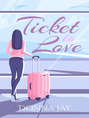 cover image of Ticket to Love